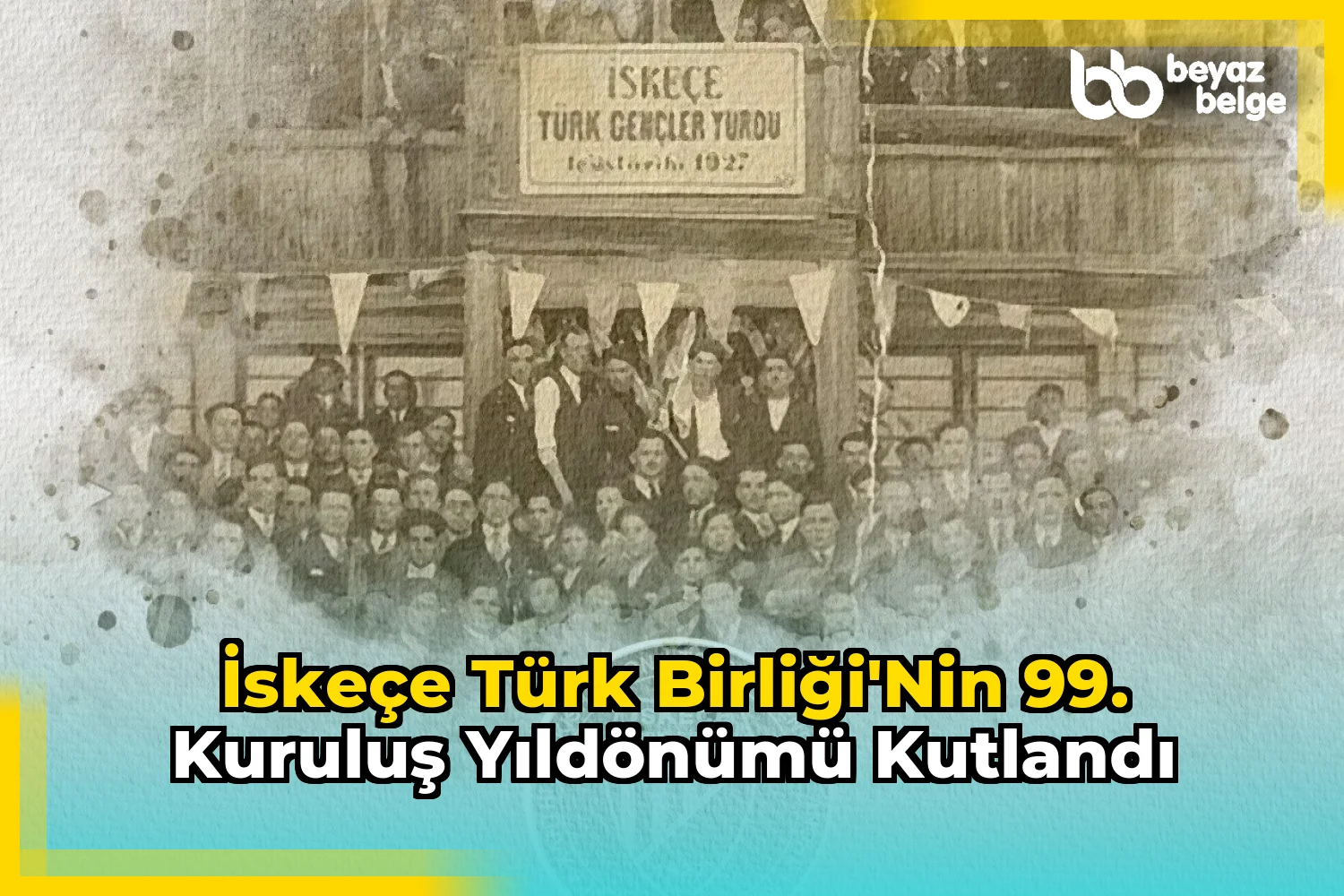 İskeçe Türk Birliği'nin 99. Kuruluş Yıldönümü Kutlandı