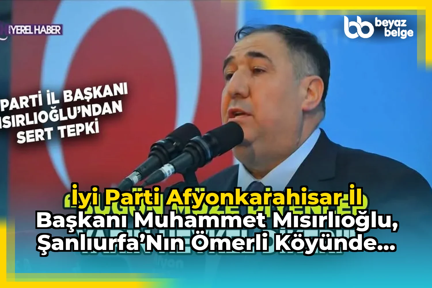 İYİ Parti Afyonkarahisar İl Başkanı Muhammet Mısırlıoğlu, Şanlıurfa’nın Ömerli köyünde terör örgütü...