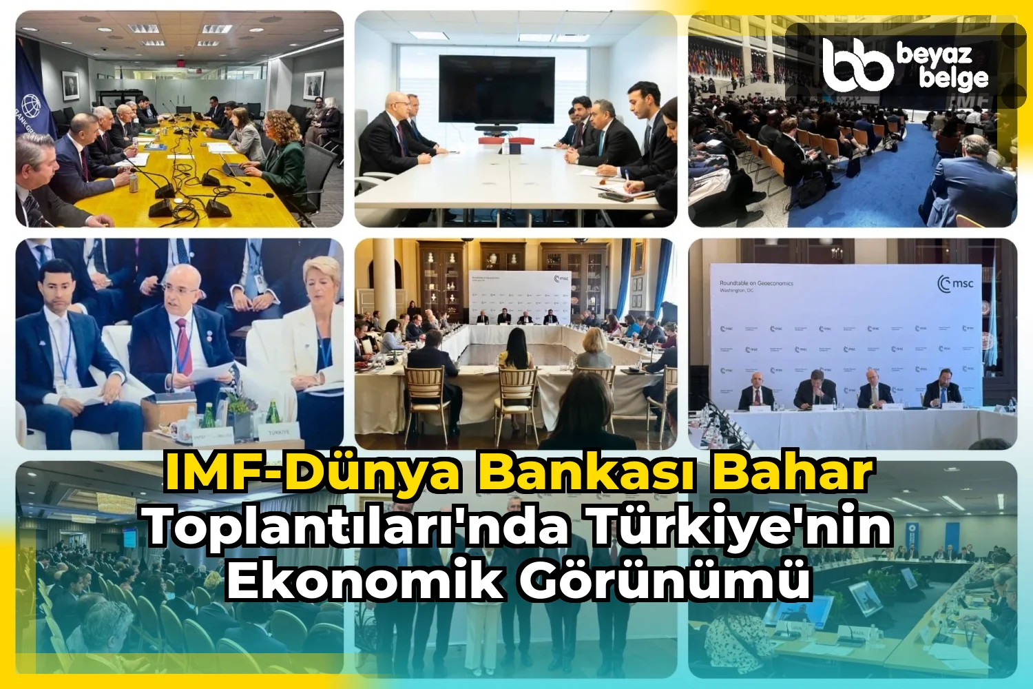 IMF-Dünya Bankası Bahar Toplantıları'nda Türkiye'nin Ekonomik Görünümü