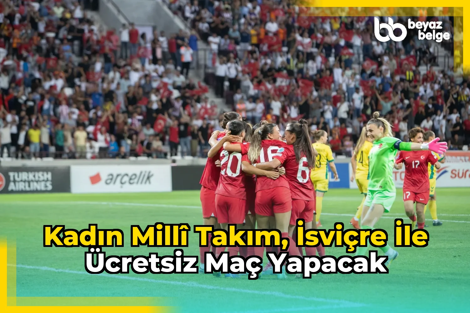 Kadın Millî Takım, İsviçre ile Ücretsiz Maç Yapacak