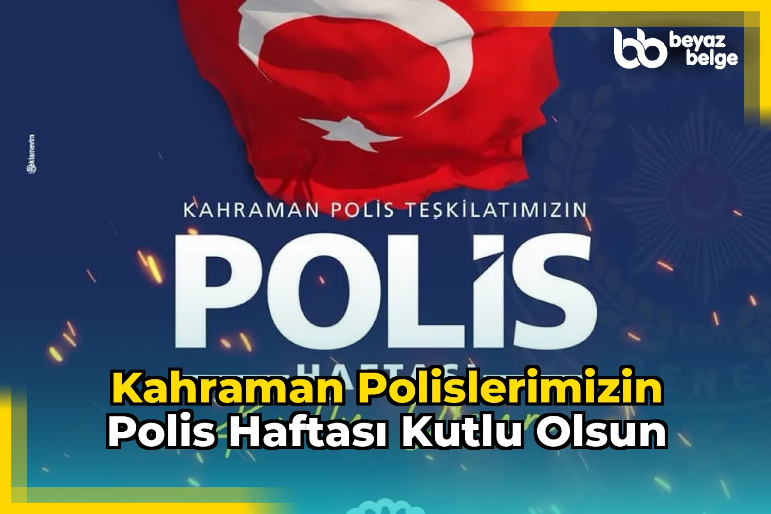 Kahraman Polislerimizin Polis Haftası Kutlu Olsun