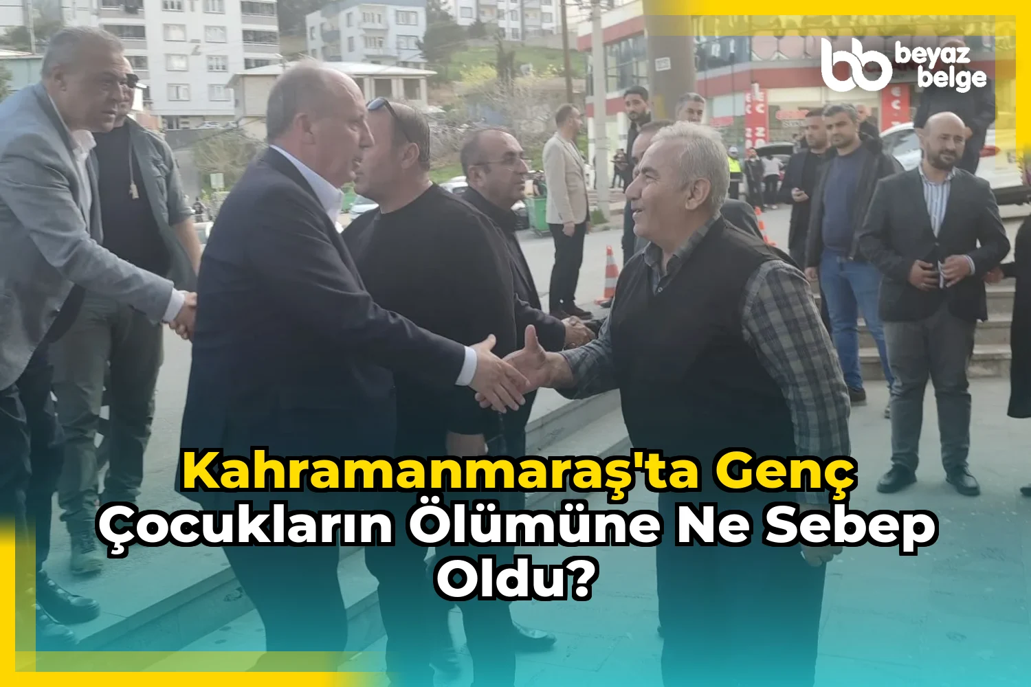 Kahramanmaraş'ta genç çocukların ölümüne ne sebep oldu?