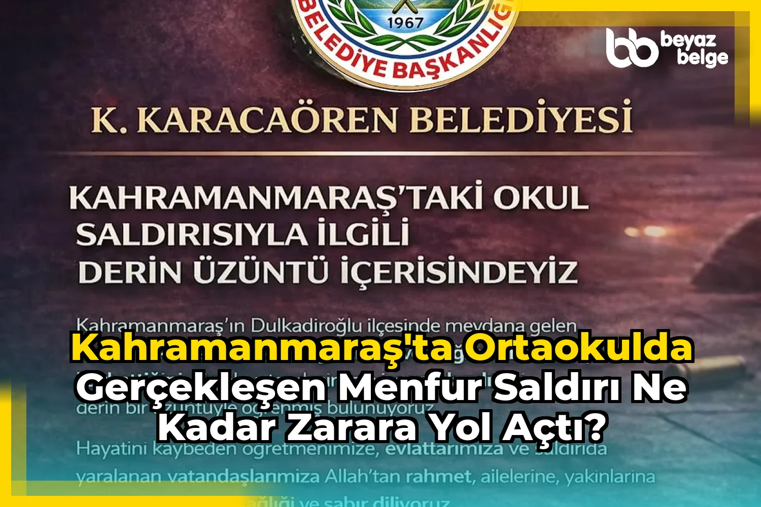 Kahramanmaraş'ta Ortaokulda Gerçekleşen Menfur Saldırı Ne Kadar Zarara Yol Açtı?
