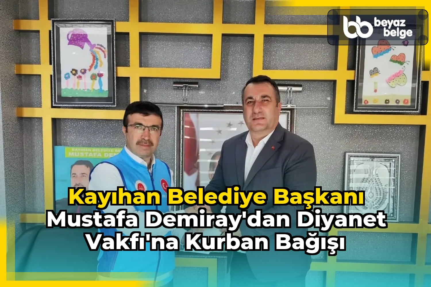 Kayıhan Belediye Başkanı Mustafa Demiray'dan Diyanet Vakfı'na Kurban Bağışı
