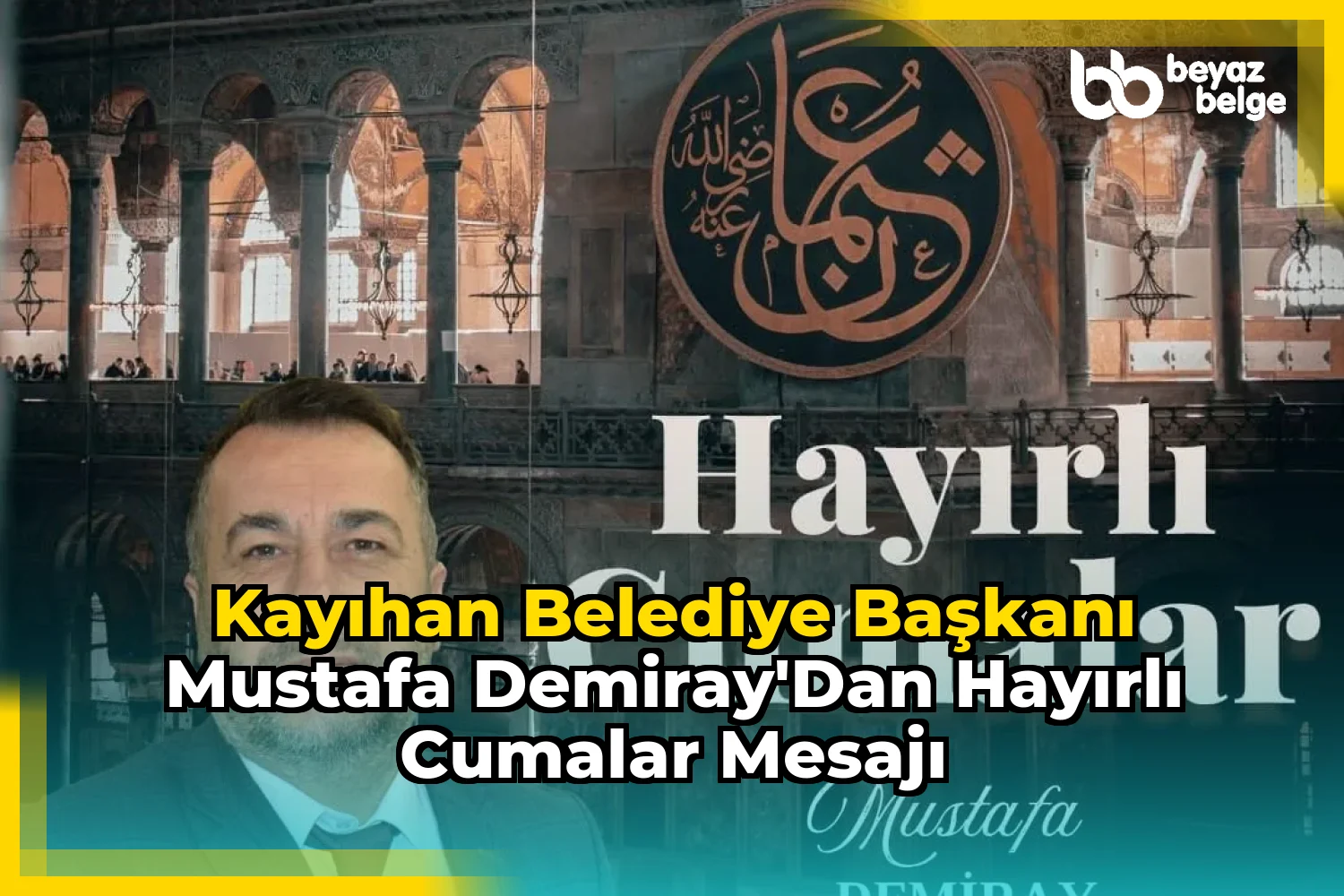 Kayıhan Belediye Başkanı Mustafa Demiray'dan Hayırlı Cumalar Mesajı