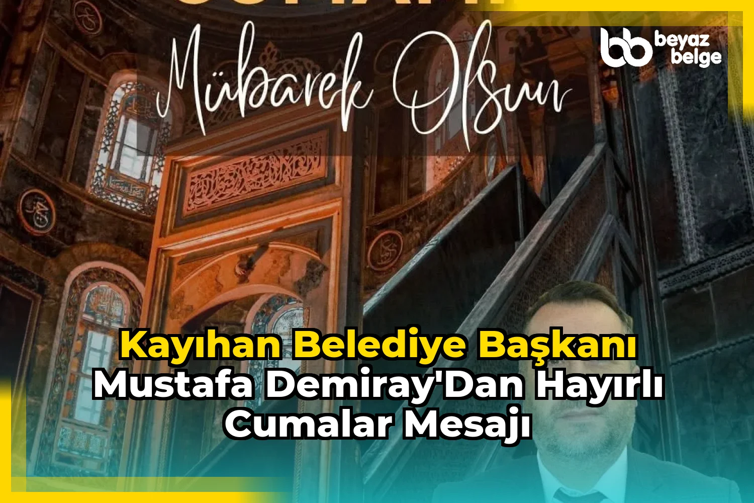 Kayıhan Belediye Başkanı Mustafa Demiray'dan Hayırlı Cumalar Mesajı