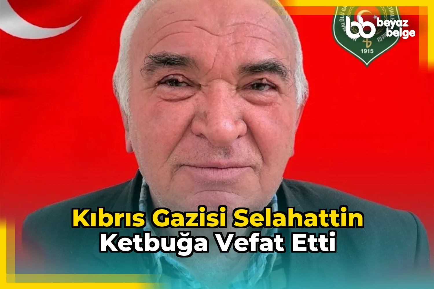Kıbrıs Gazisi Selahattin Ketbuğa Vefat Etti