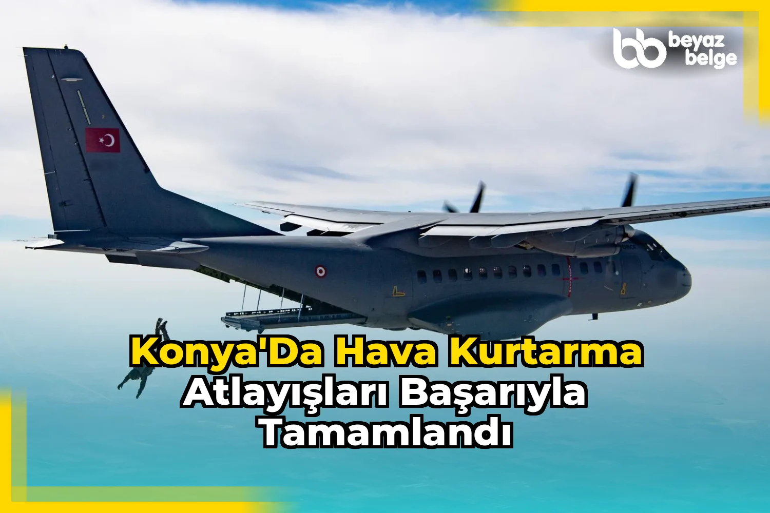 Konya'da Hava Kurtarma Atlayışları Başarıyla Tamamlandı