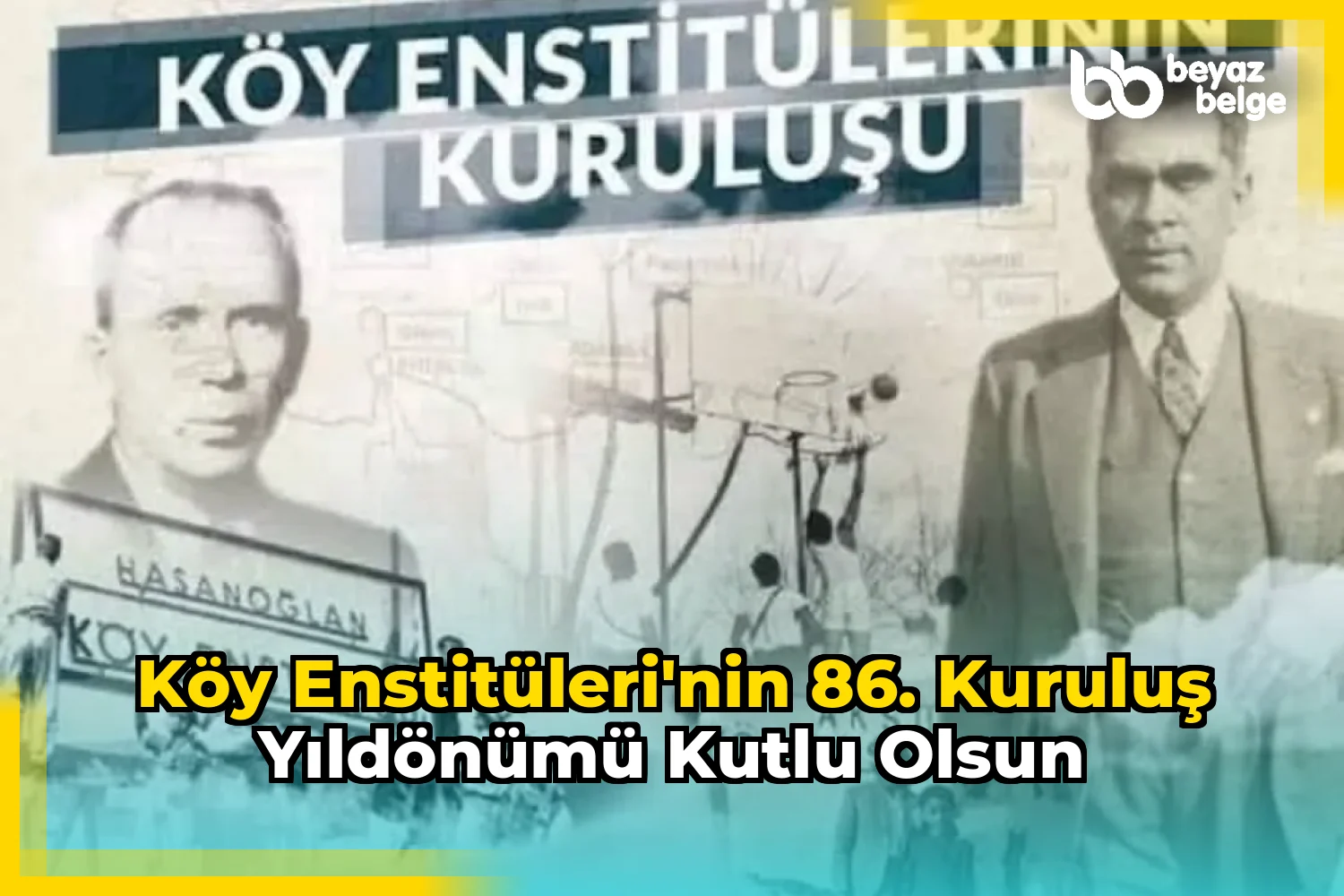 Köy Enstitüleri'nin 86. Kuruluş Yıldönümü Kutlu Olsun