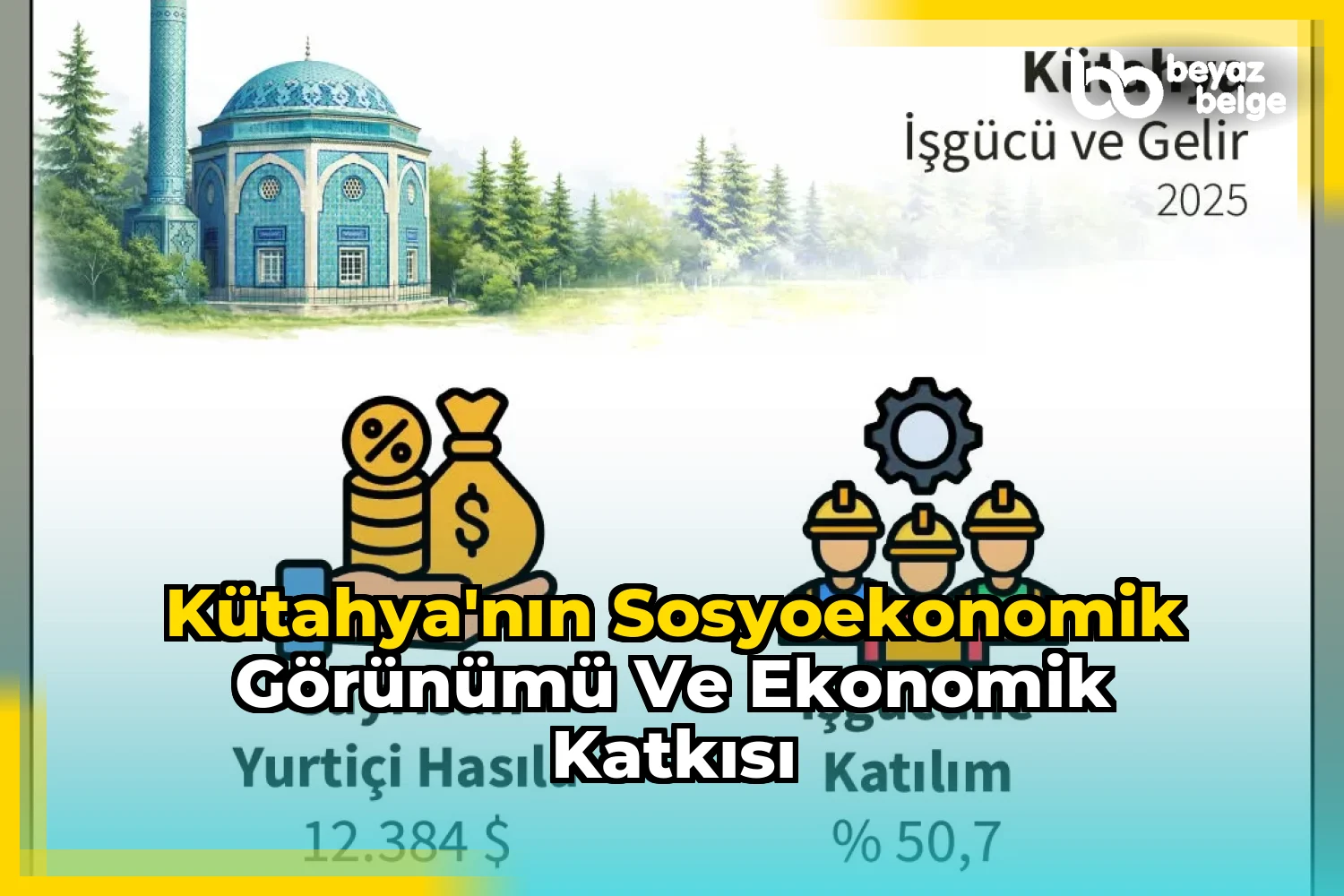 Kütahya'nın Sosyoekonomik Görünümü ve Ekonomik Katkısı