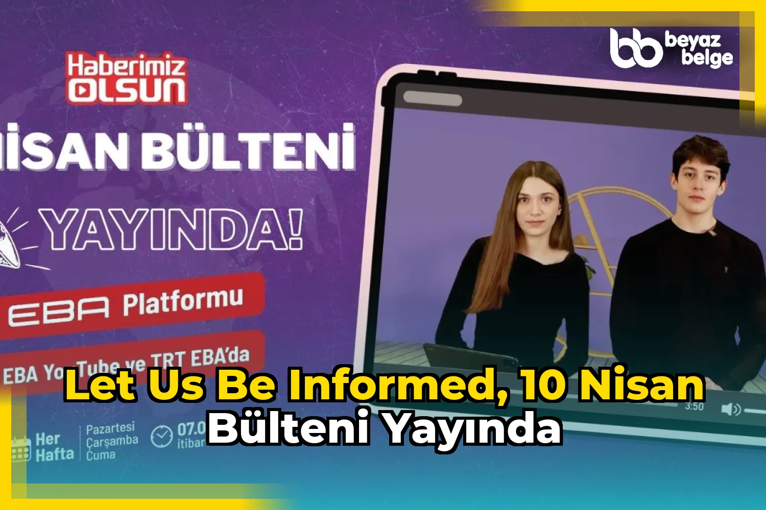 Let Us Be Informed, 10 Nisan Bülteni Yayında