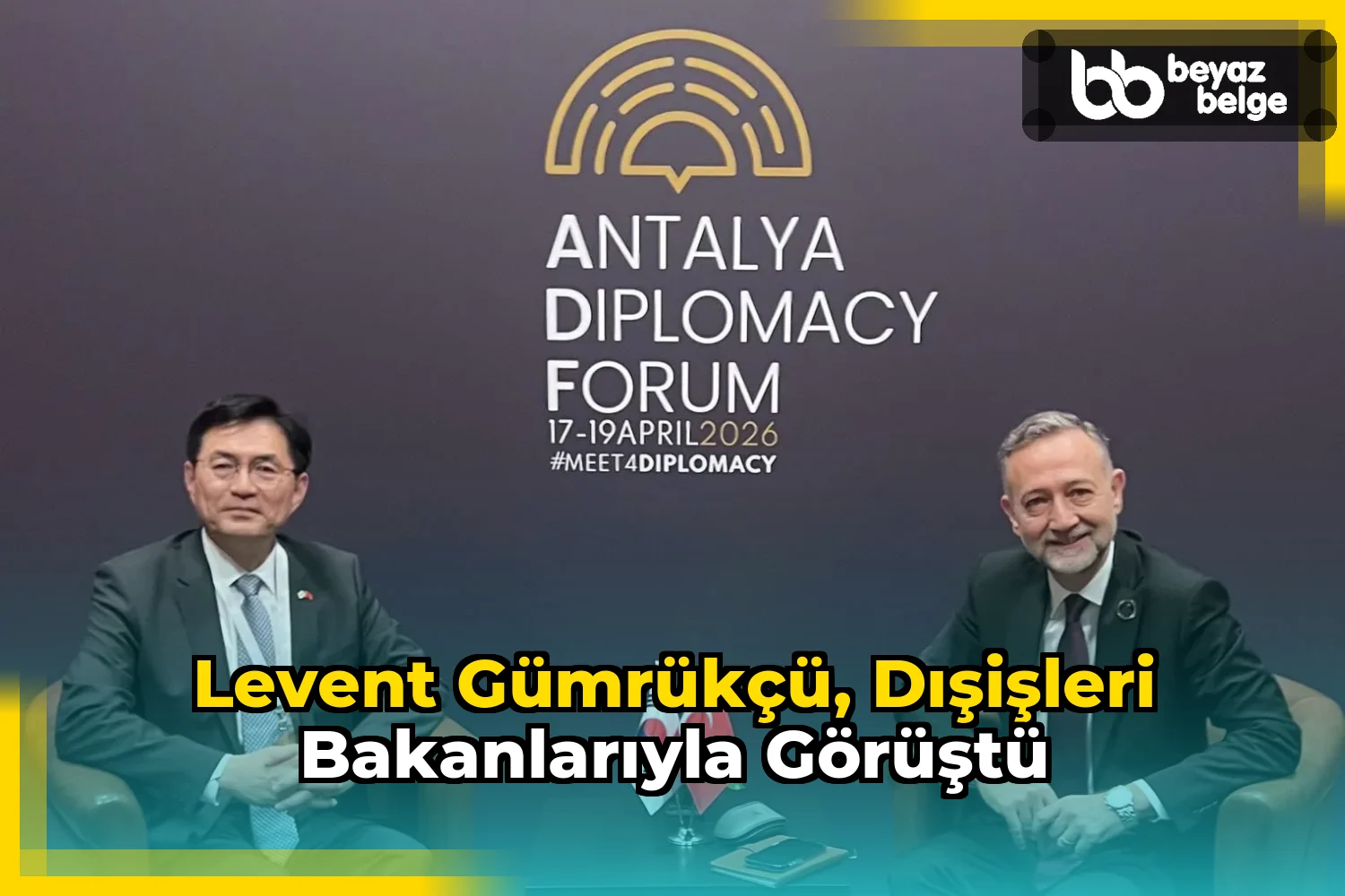 Levent Gümrükçü, Dışişleri Bakanlarıyla Görüştü