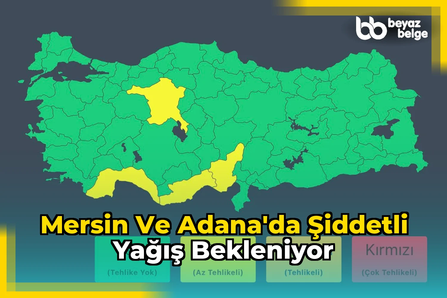 Mersin ve Adana'da şiddetli yağış bekleniyor