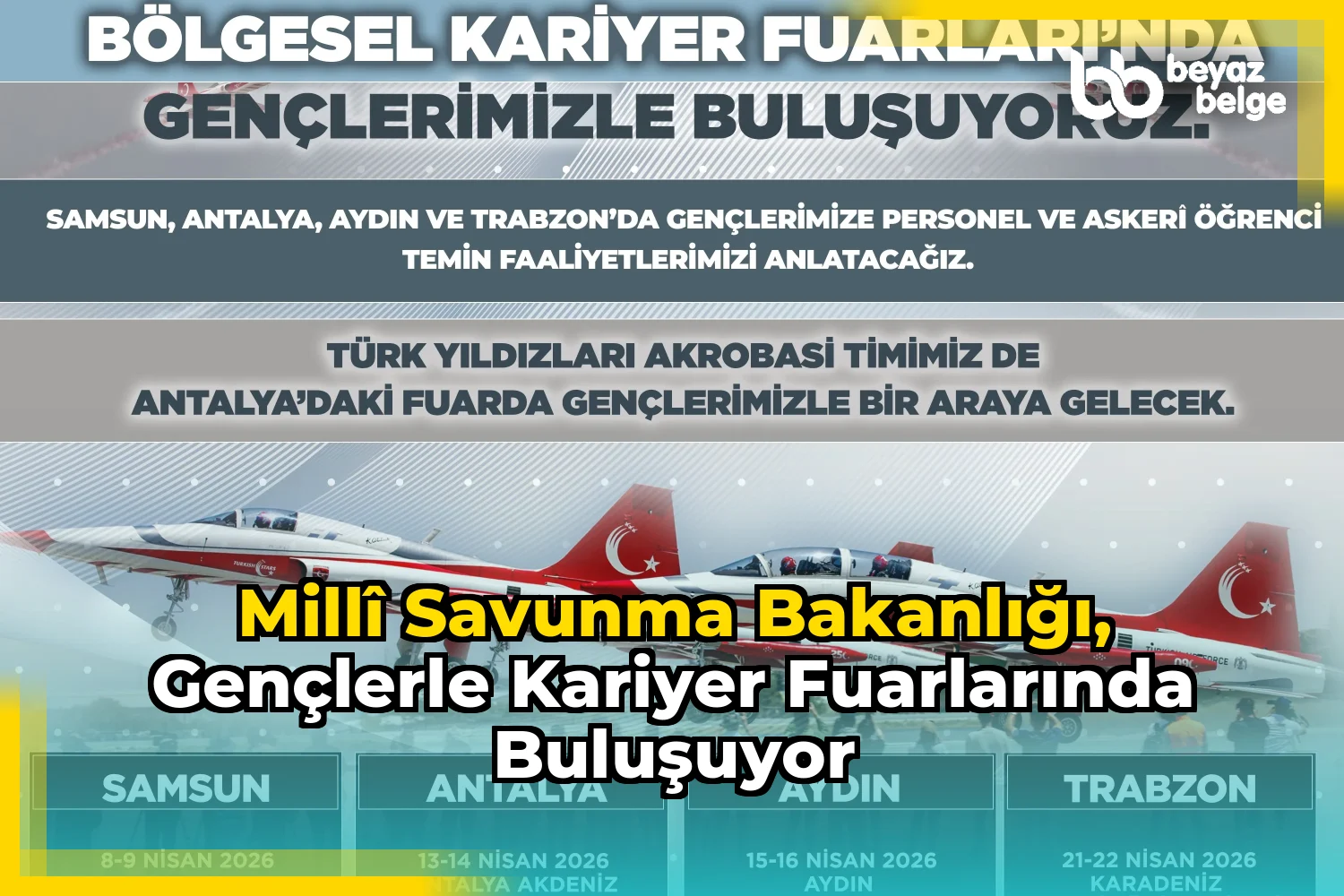 Millî Savunma Bakanlığı, gençlerle kariyer fuarlarında buluşuyor
