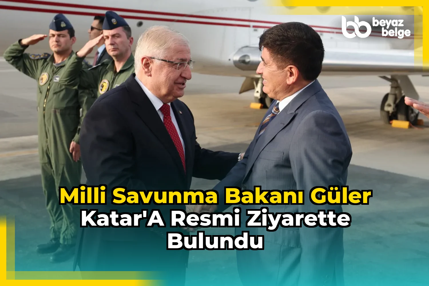 Milli Savunma Bakanı Güler Katar'a resmi ziyarette bulundu