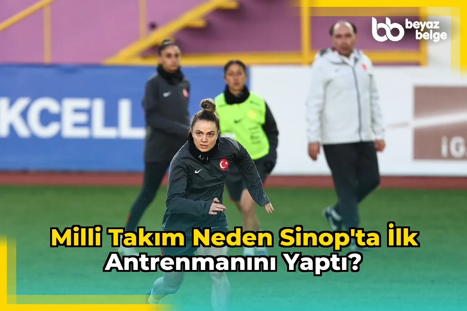 Milli Takım neden Sinop'ta ilk antrenmanını yaptı?