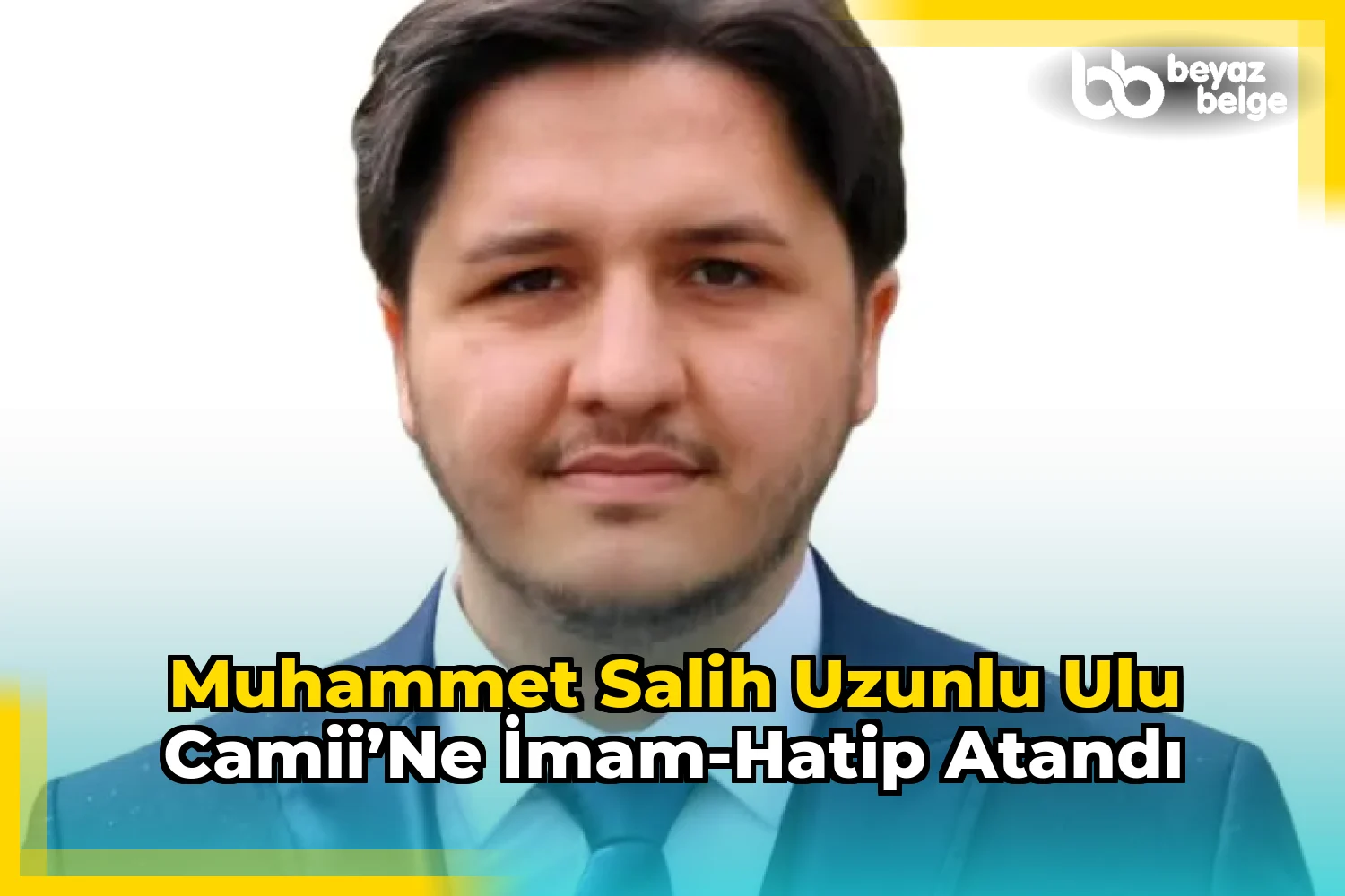 Muhammet Salih Uzunlu Ulu Camii’ne İmam-Hatip Atandı