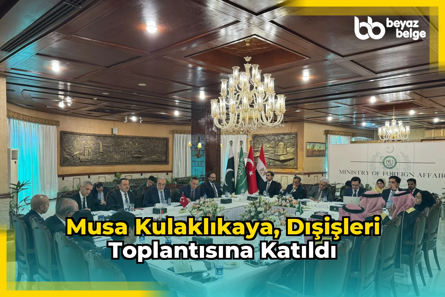 Musa Kulaklıkaya, Dışişleri Toplantısına Katıldı