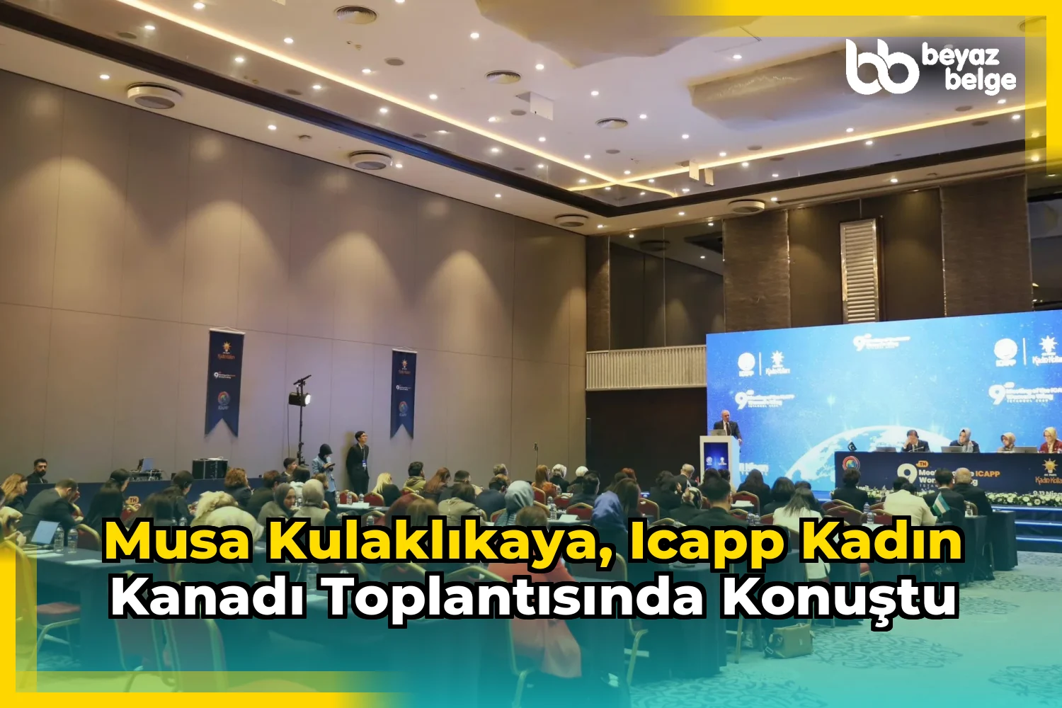 Musa Kulaklıkaya, ICAPP Kadın Kanadı Toplantısında Konuştu