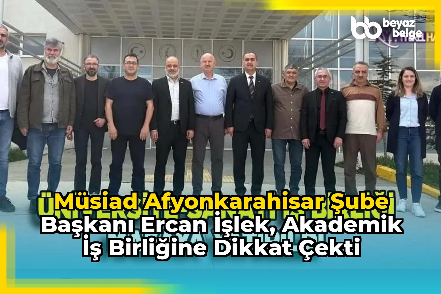 MÜSİAD Afyonkarahisar Şube Başkanı Ercan İşlek, Akademik İş Birliğine Dikkat Çekti