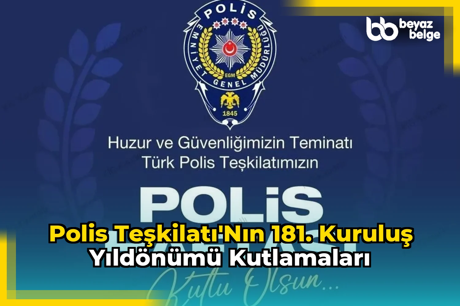 Polis Teşkilatı'nın 181. Kuruluş Yıldönümü Kutlamaları