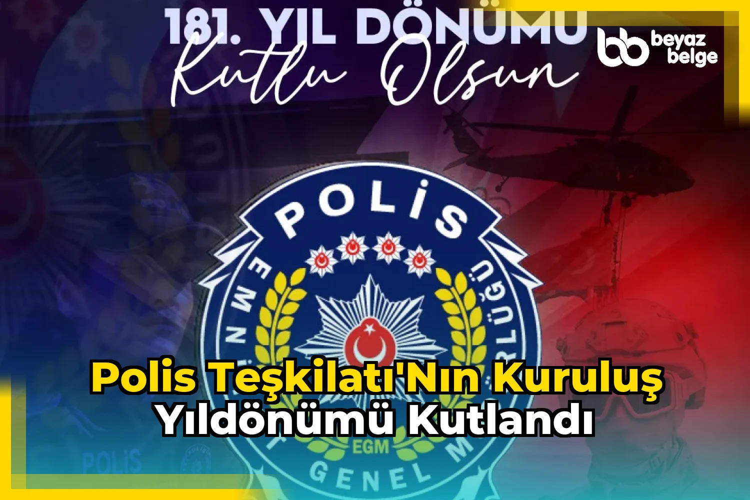Polis Teşkilatı'nın kuruluş yıldönümü kutlandı