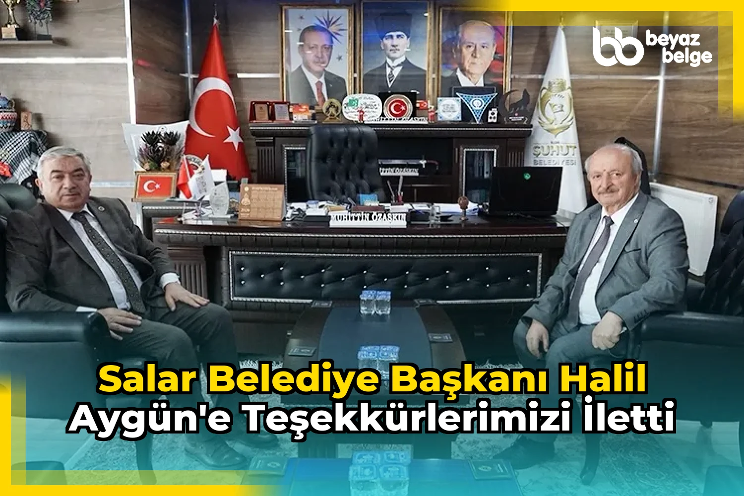 Salar Belediye Başkanı Halil Aygün'e Teşekkürlerimizi İletti