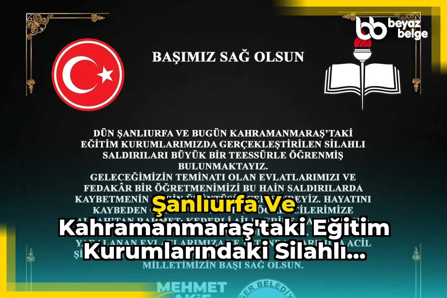 Şanlıurfa ve Kahramanmaraş'taki Eğitim Kurumlarındaki Silahlı Saldırılar Ne Zaman Gerçekleşti?
