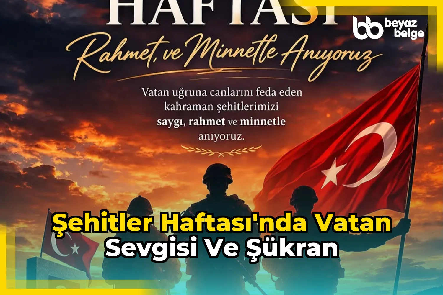 Şehitler Haftası'nda Vatan Sevgisi ve Şükran