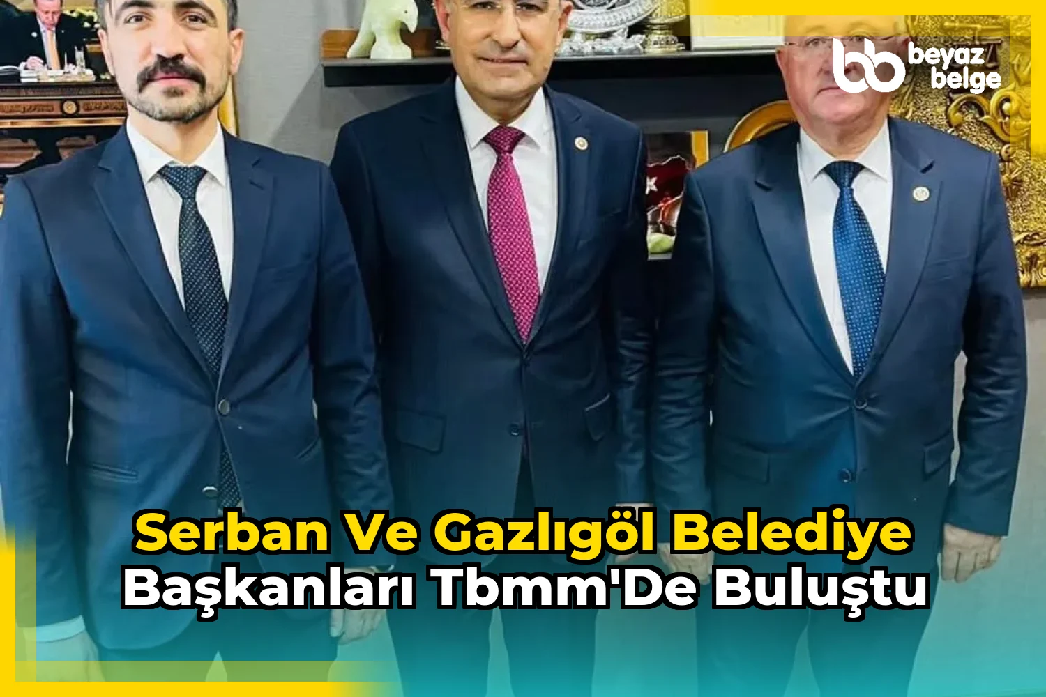 Serban ve Gazlıgöl Belediye Başkanları TBMM'de Buluştu
