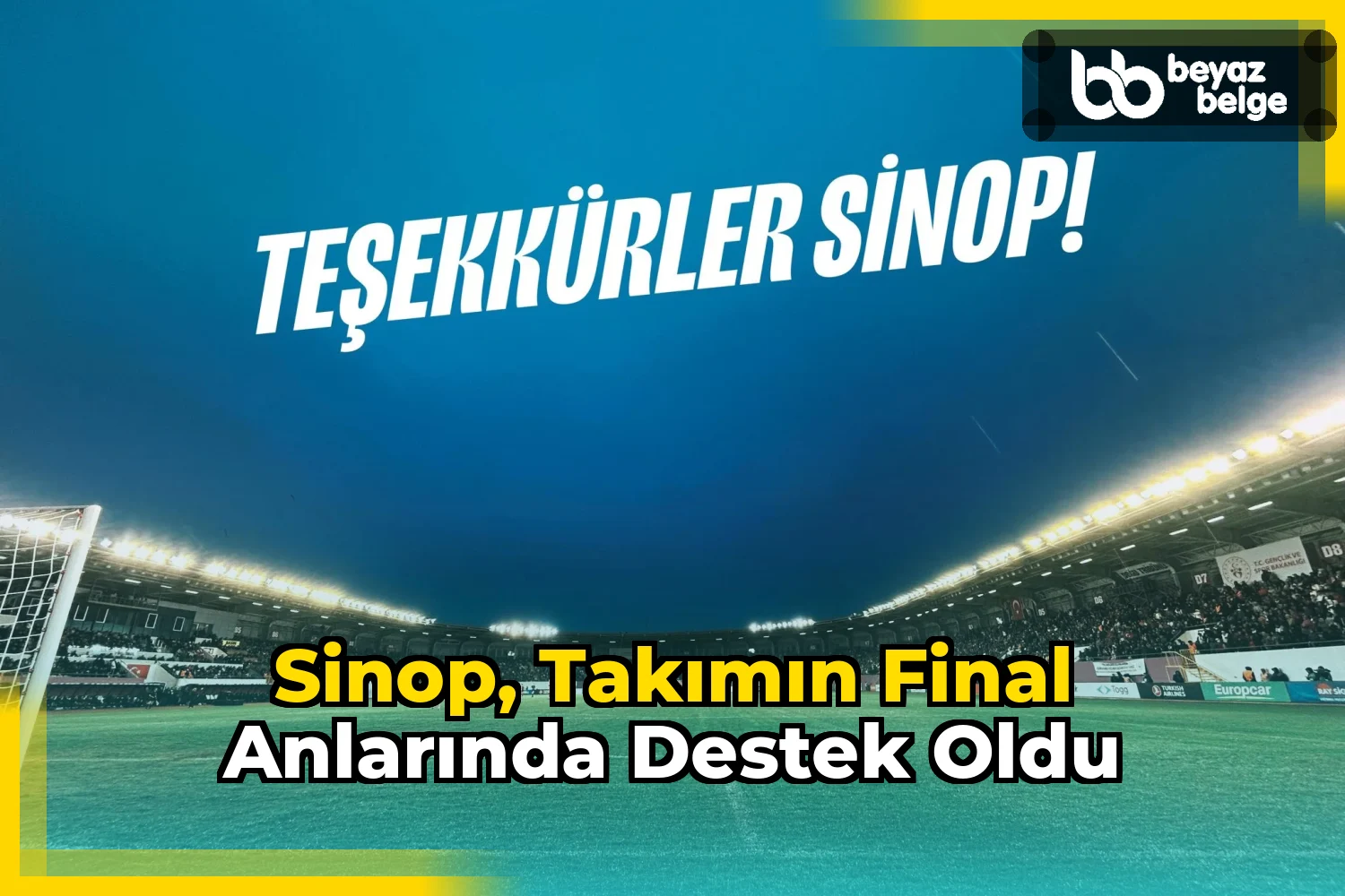 Sinop, takımın final anlarında destek oldu
