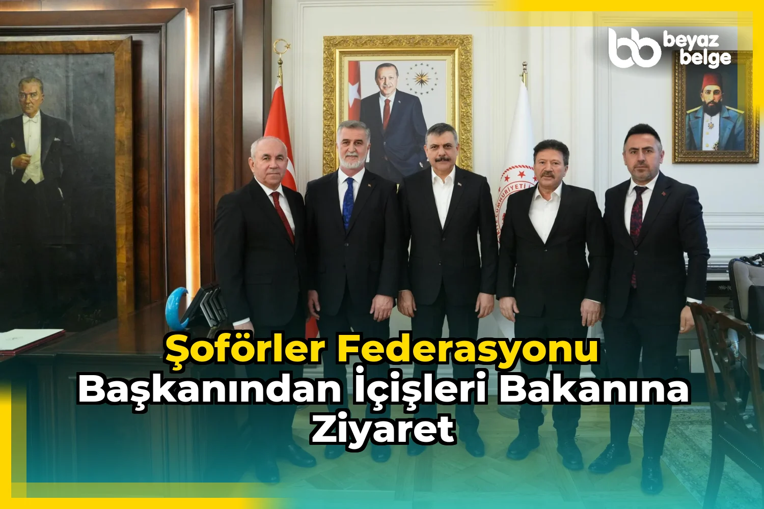 Şoförler Federasyonu Başkanından İçişleri Bakanına Ziyaret