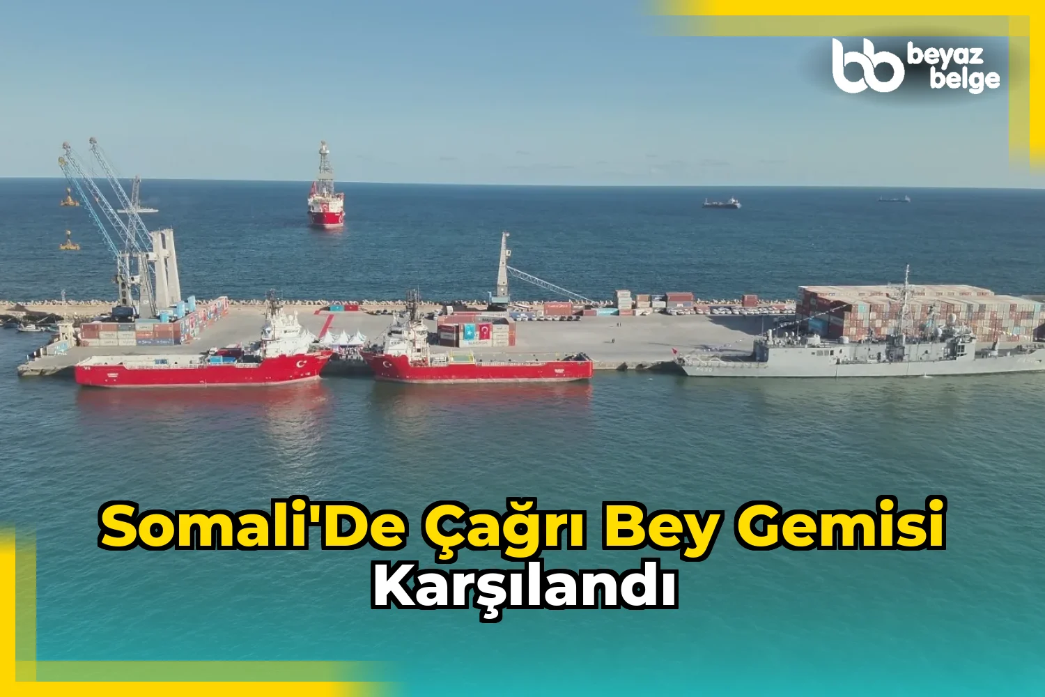 Somali'de Çağrı Bey Gemisi Karşılandı