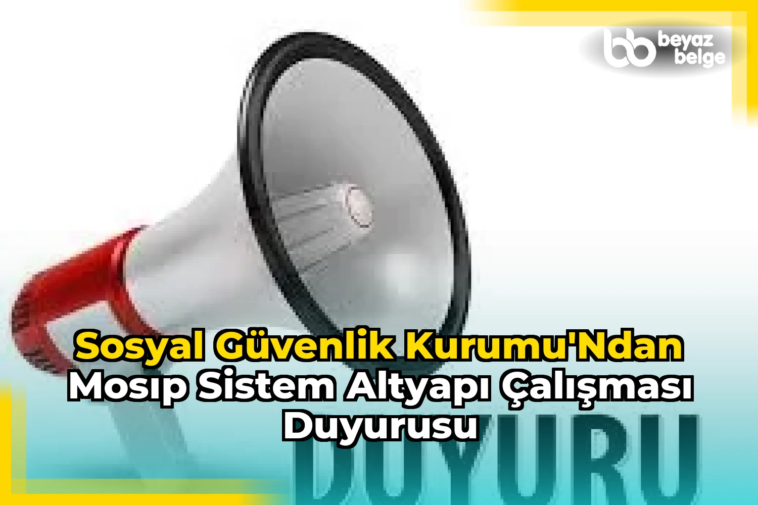 Sosyal Güvenlik Kurumu'ndan MOSIP Sistem Altyapı Çalışması Duyurusu