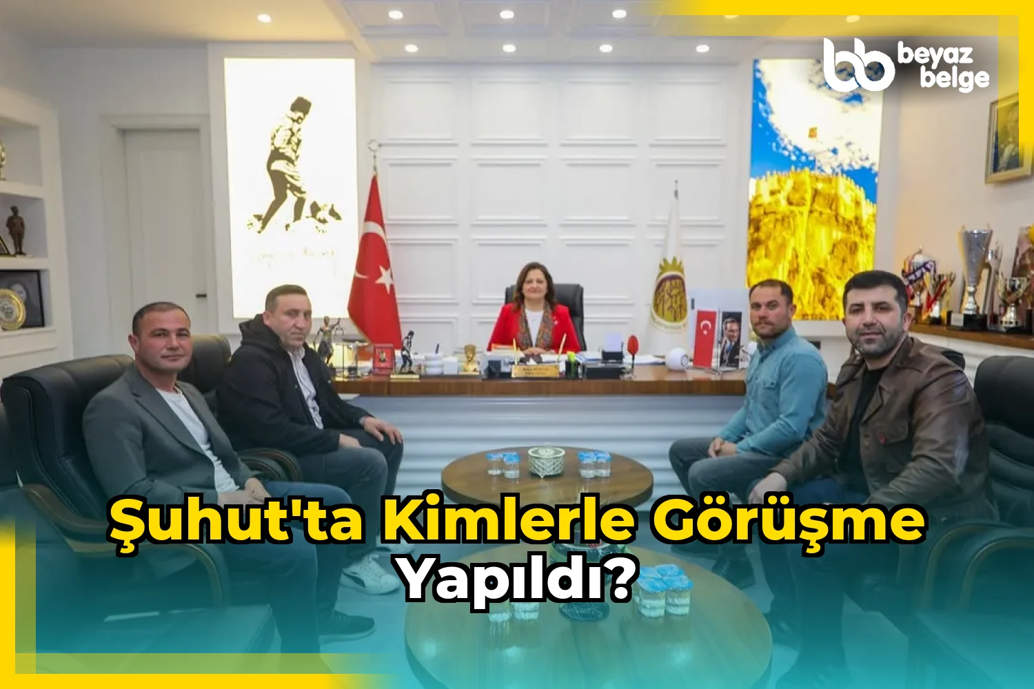 Şuhut'ta Kimlerle Görüşme Yapıldı?