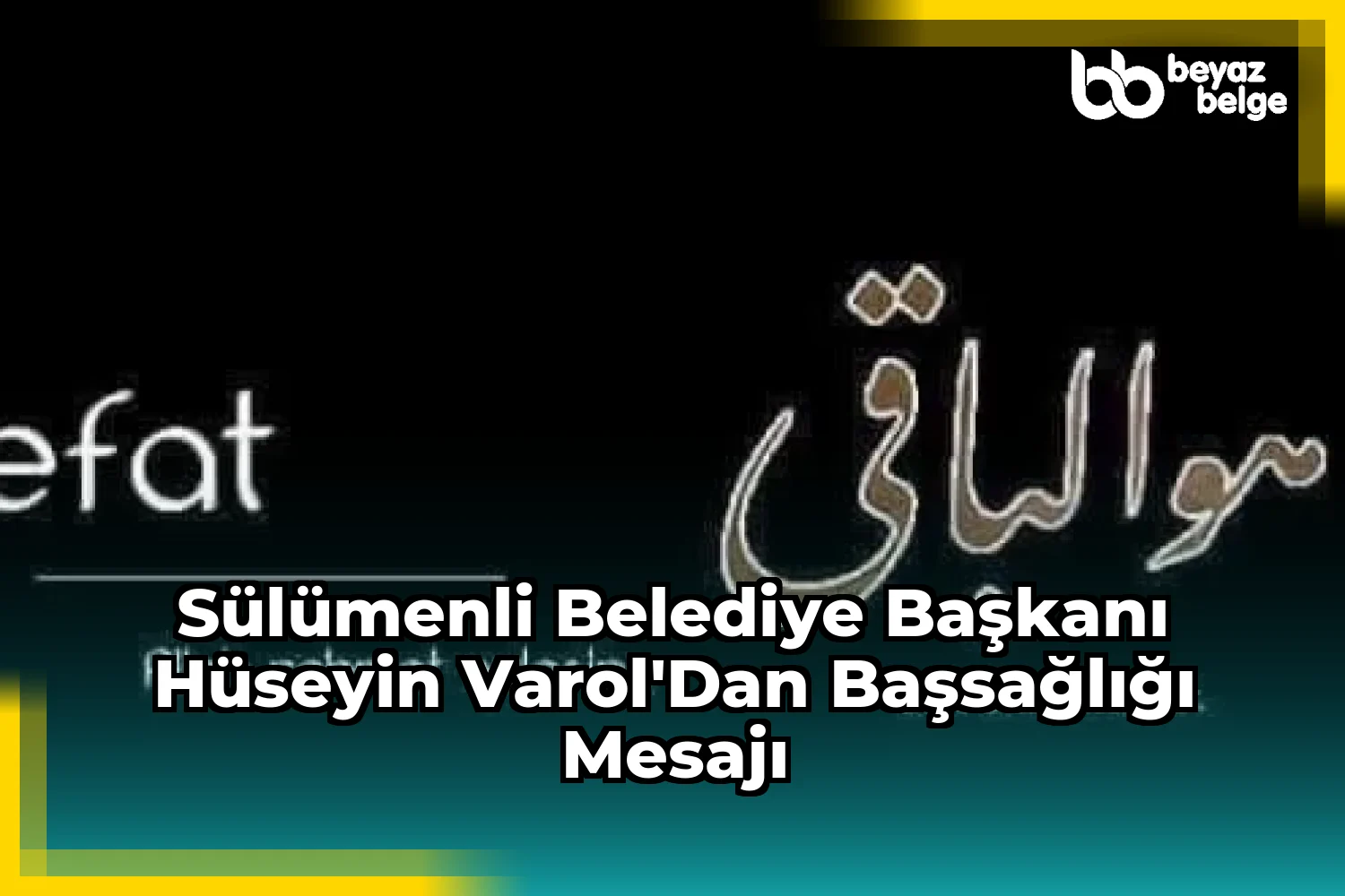 Sülümenli Belediye Başkanı Hüseyin Varol'dan Başsağlığı Mesajı