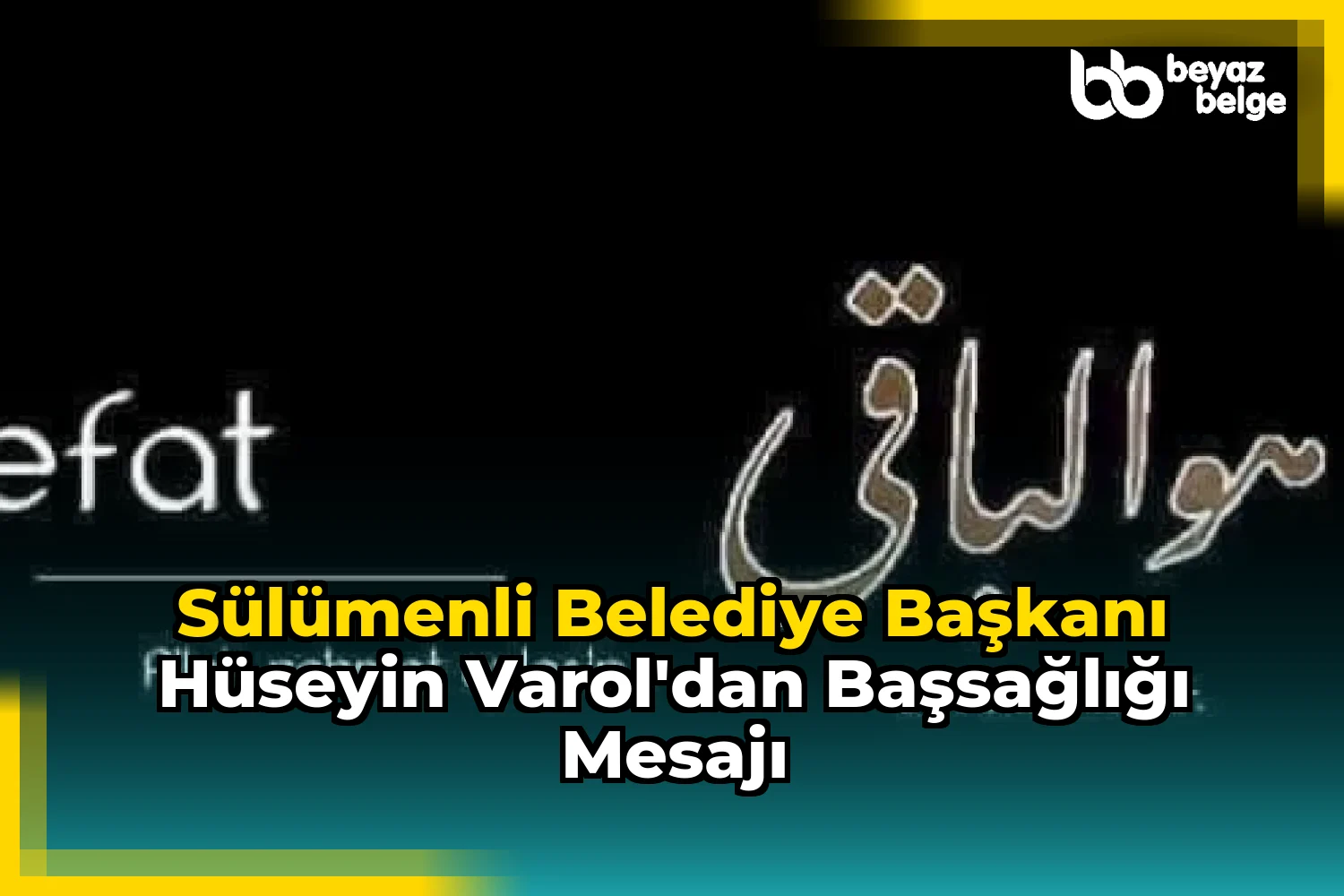 Sülümenli Belediye Başkanı Hüseyin Varol'dan Başsağlığı Mesajı
