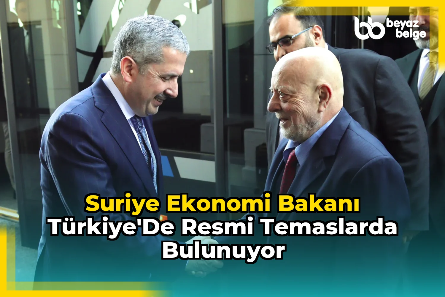 Suriye Ekonomi Bakanı Türkiye'de resmi temaslarda bulunuyor