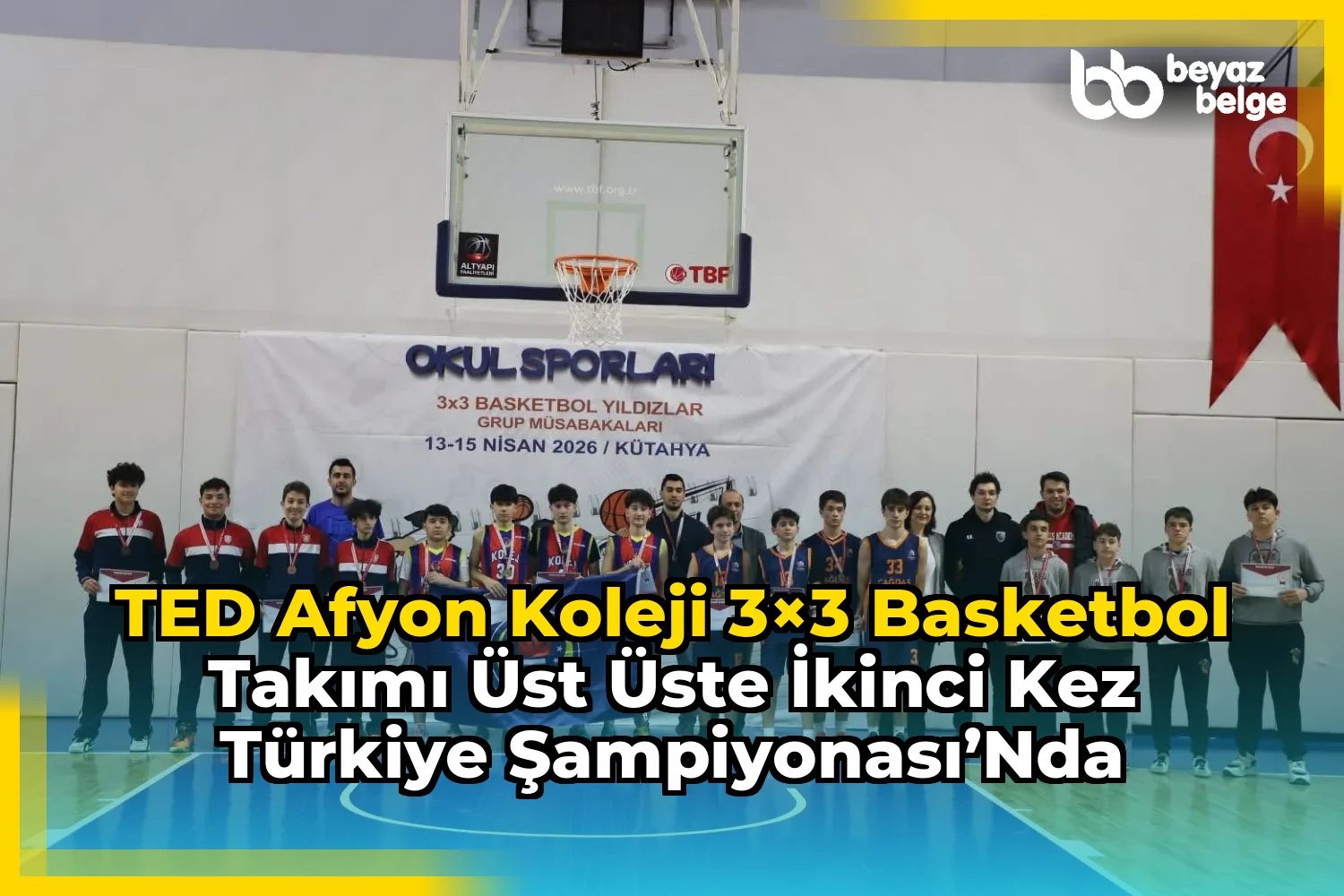 TED Afyon Koleji 3×3 Basketbol Takımı Üst Üste İkinci Kez Türkiye Şampiyonası’nda