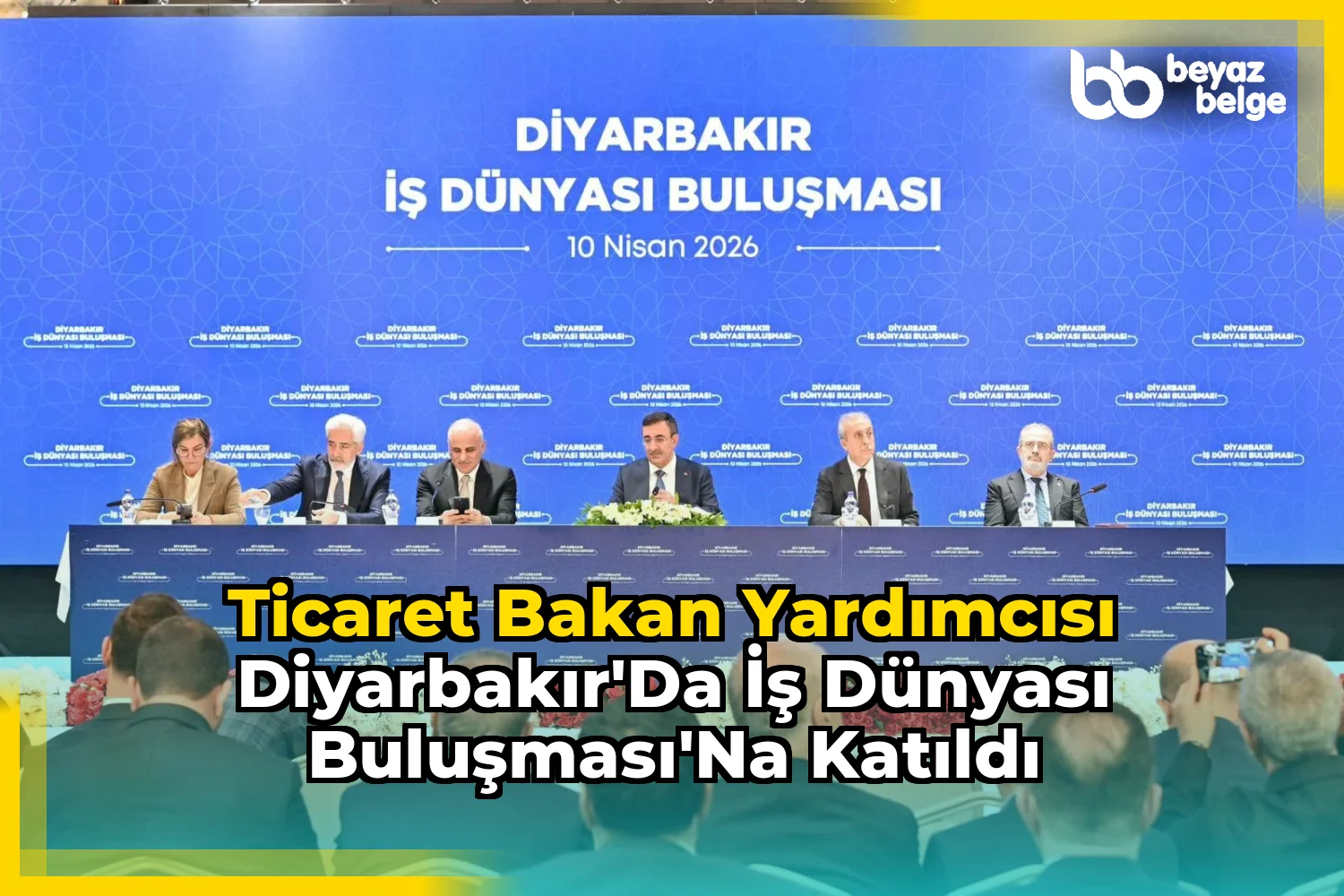 Ticaret Bakan Yardımcısı Diyarbakır'da İş Dünyası Buluşması'na Katıldı