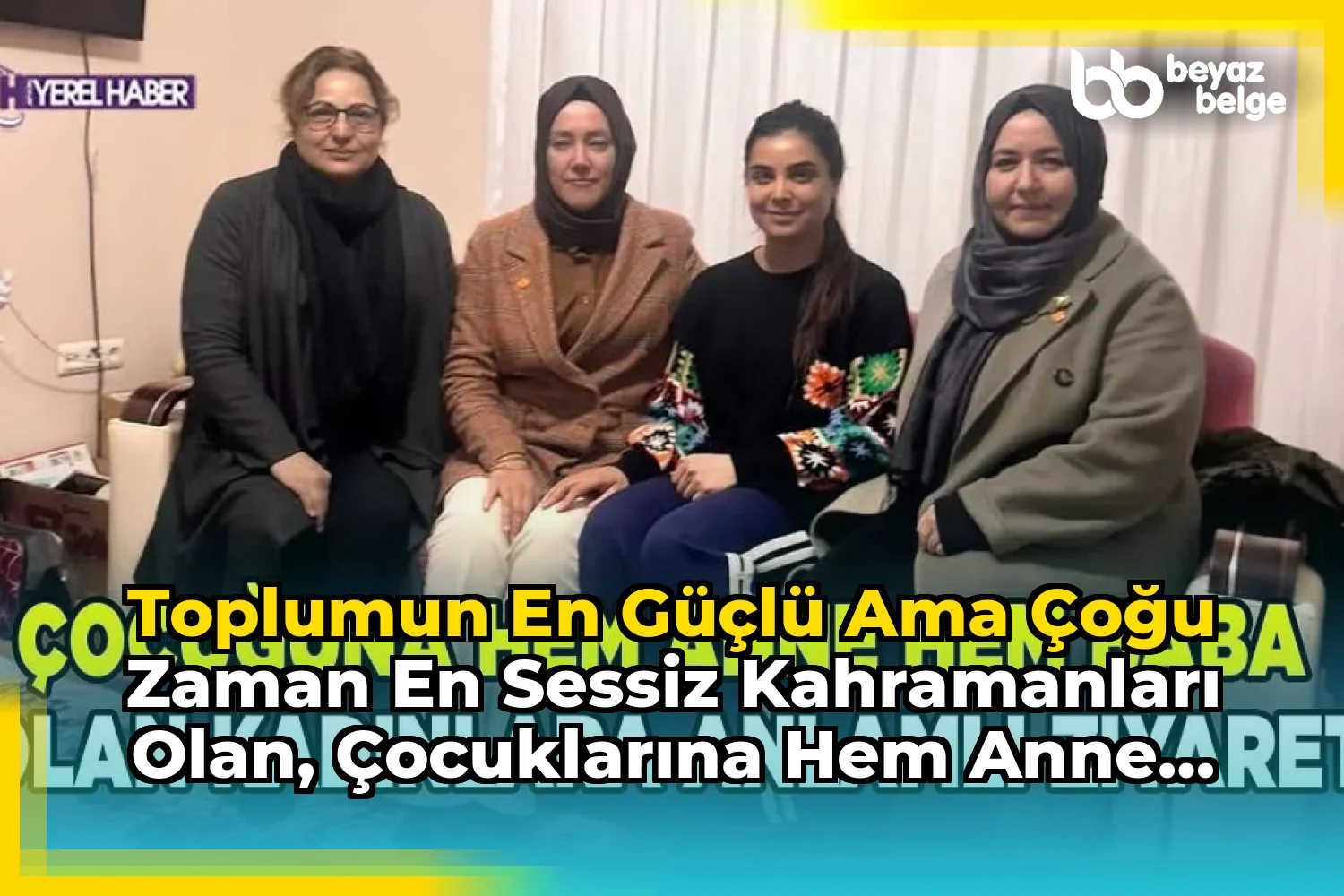 Toplumun en güçlü ama çoğu zaman en sessiz kahramanları olan, çocuklarına hem anne hem de baba olan kadınlara...