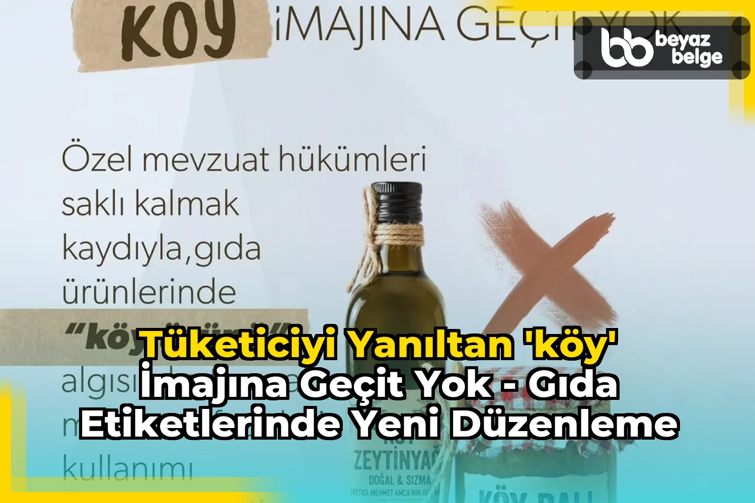 Tüketiciyi Yanıltan 'Köy' İmajına Geçit Yok - Gıda Etiketlerinde Yeni Düzenleme