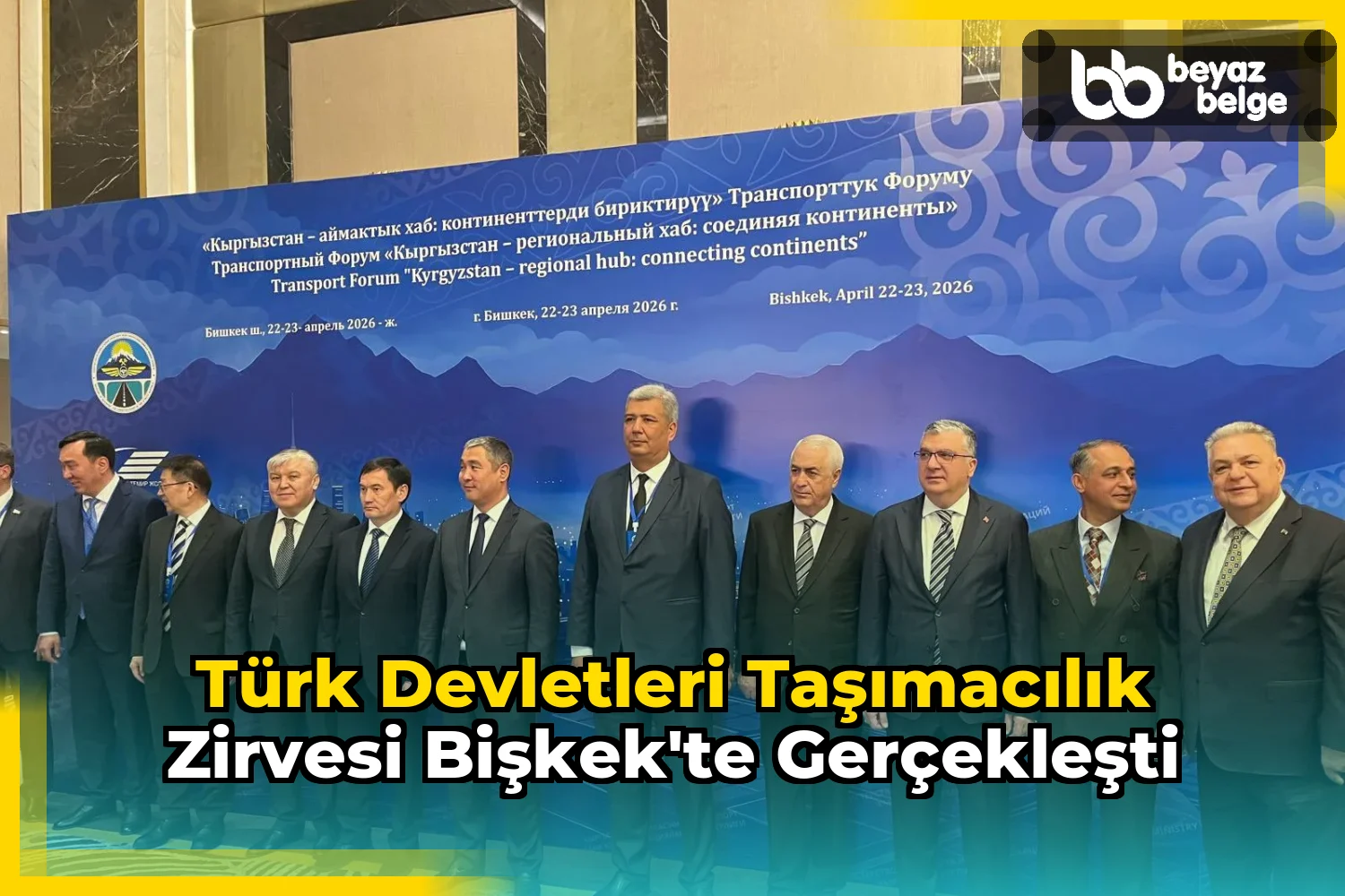 Türk Devletleri Taşımacılık Zirvesi Bişkek'te Gerçekleşti