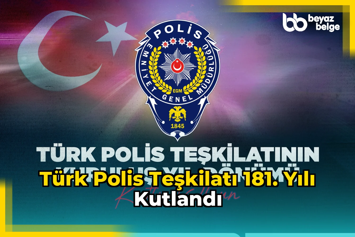 Türk Polis Teşkilatı 181. Yılı Kutlandı