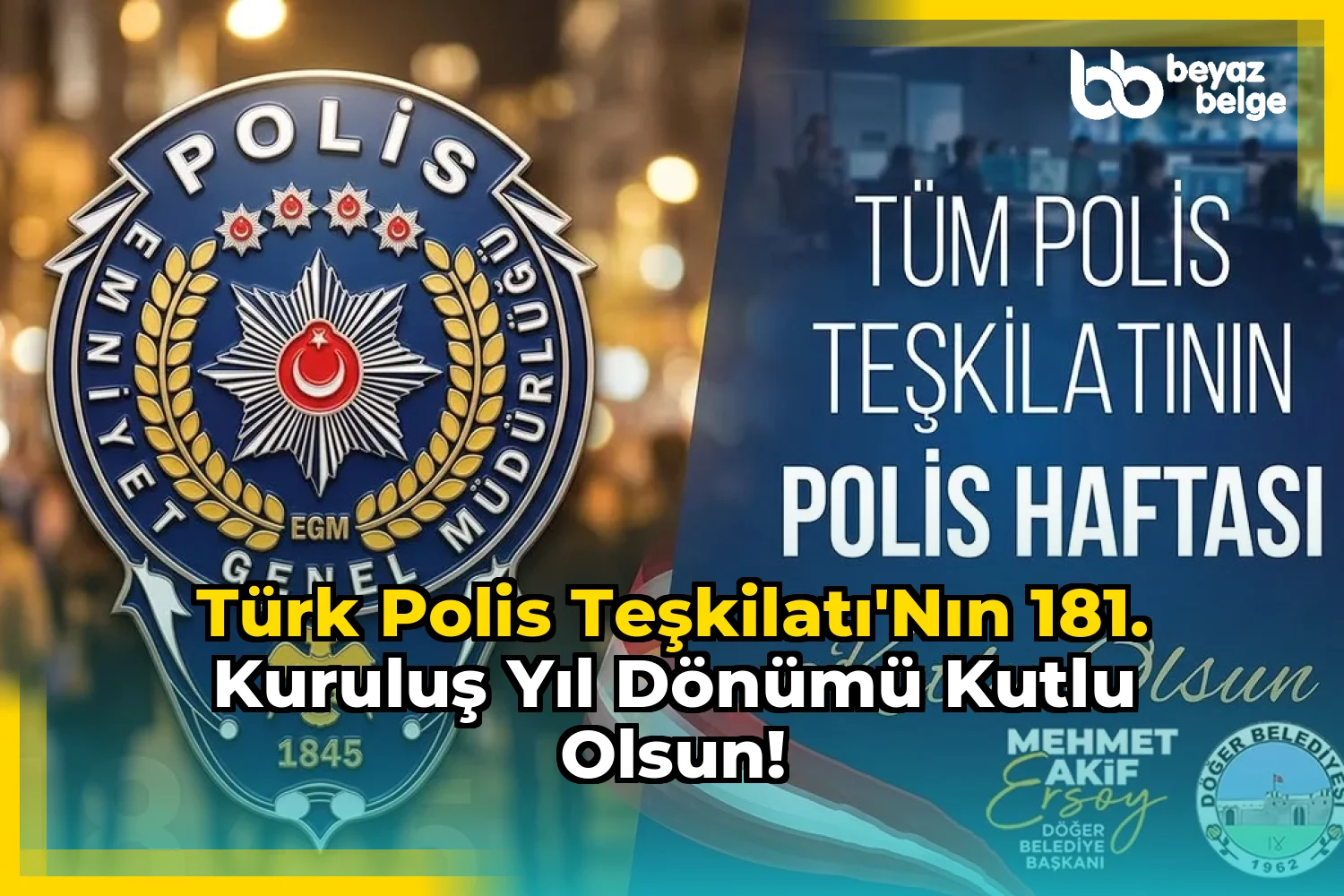 Türk Polis Teşkilatı'nın 181. Kuruluş Yıl Dönümü Kutlu Olsun!