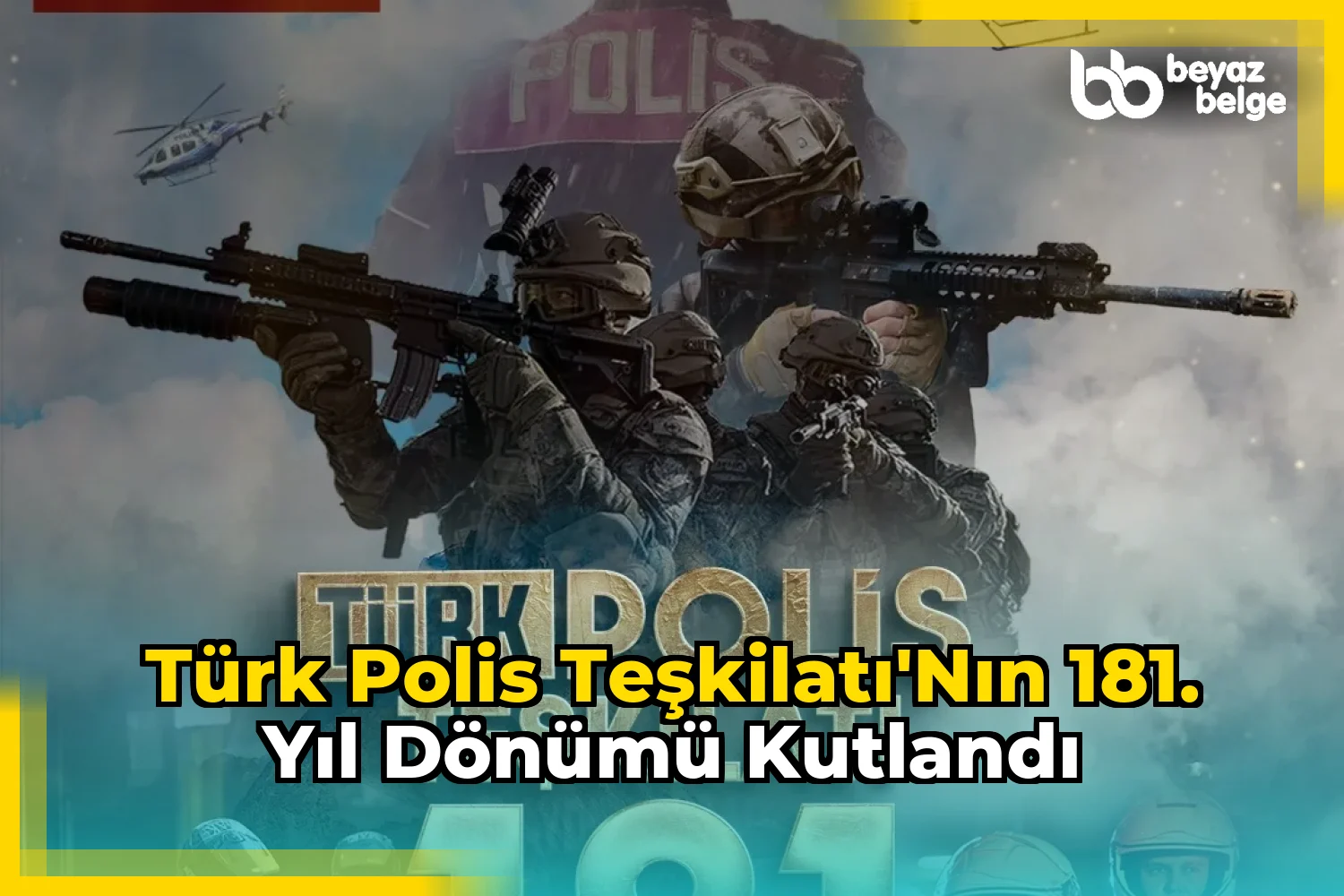Türk Polis Teşkilatı'nın 181. Yıl Dönümü Kutlandı