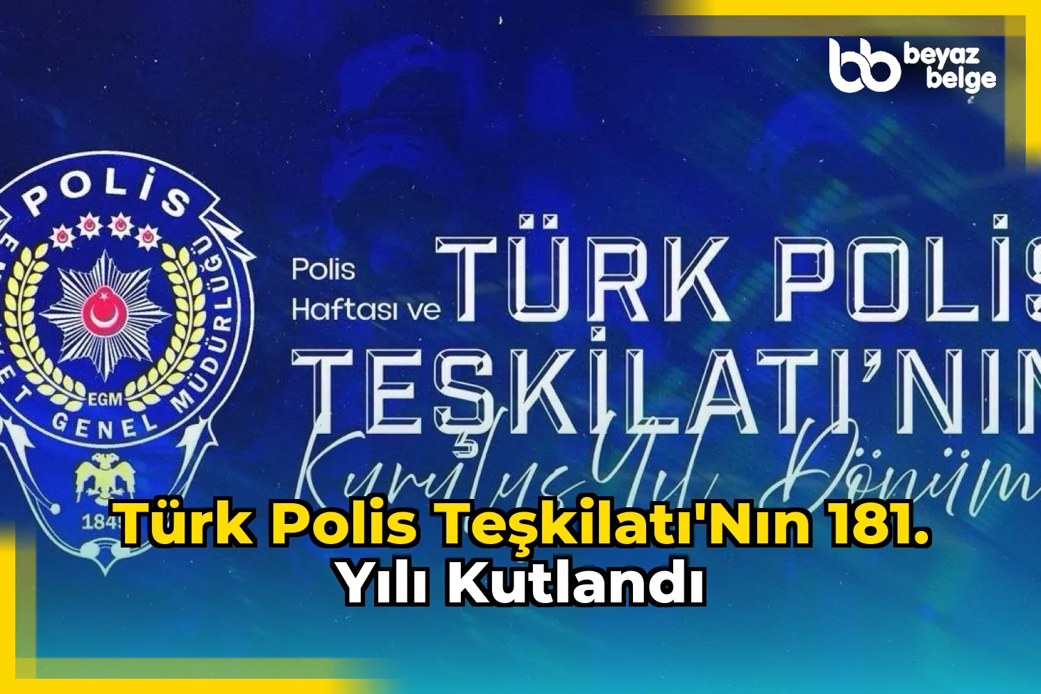 Türk Polis Teşkilatı'nın 181. Yılı Kutlandı