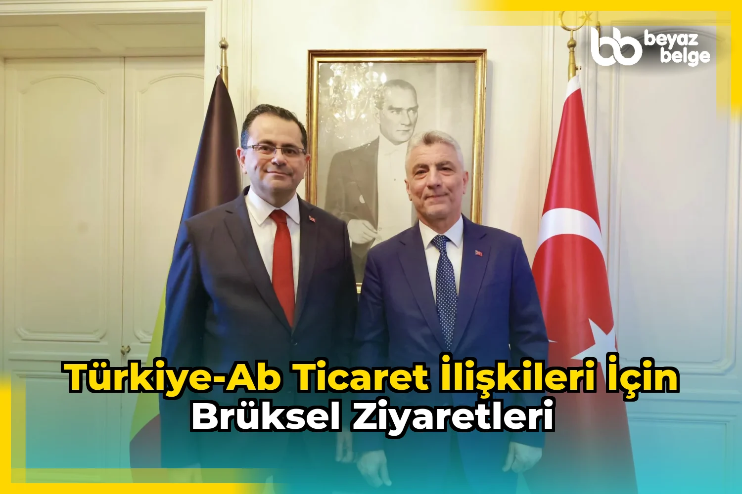 Türkiye-AB ticaret ilişkileri için Brüksel ziyaretleri