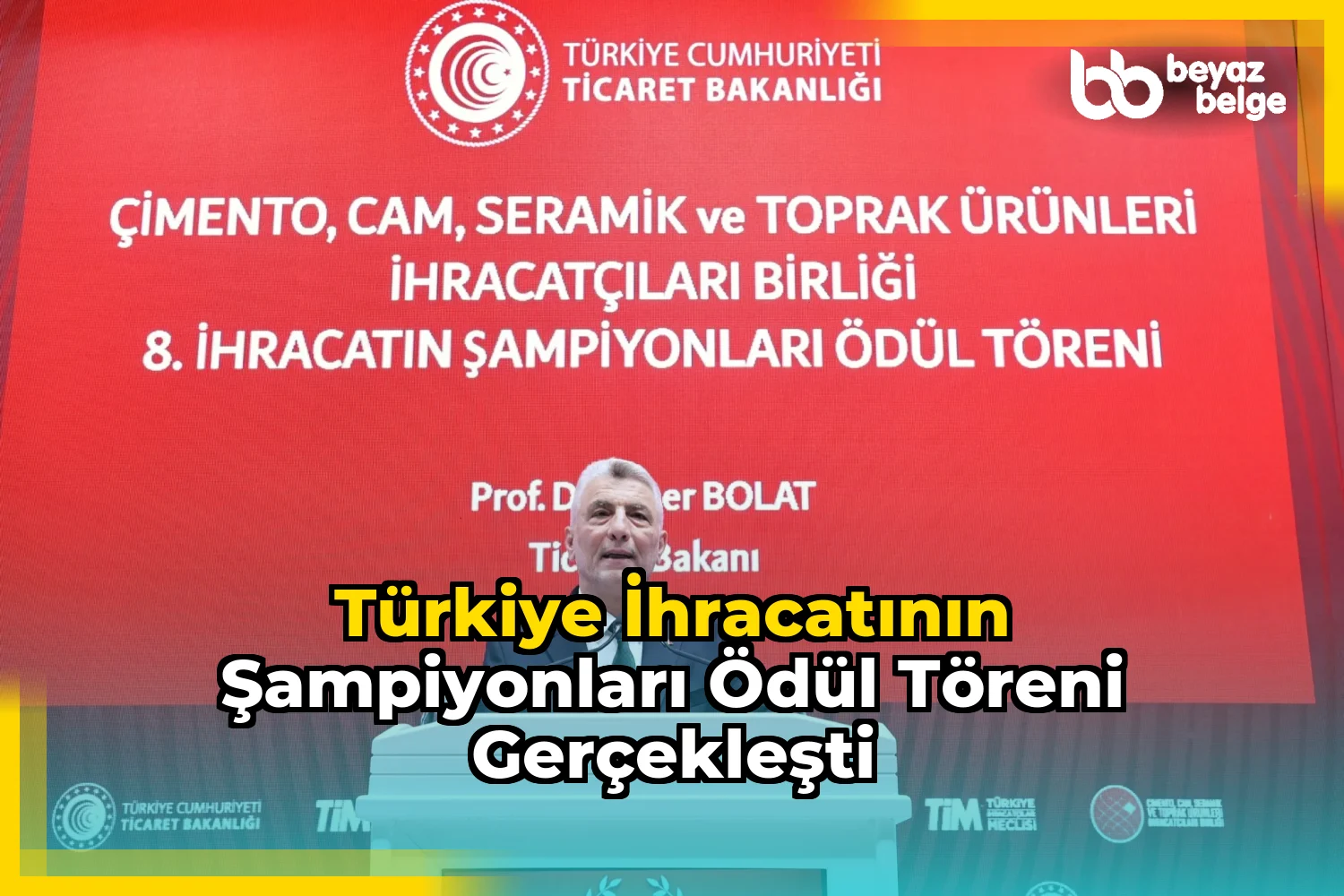 Türkiye İhracatının Şampiyonları Ödül Töreni Gerçekleşti