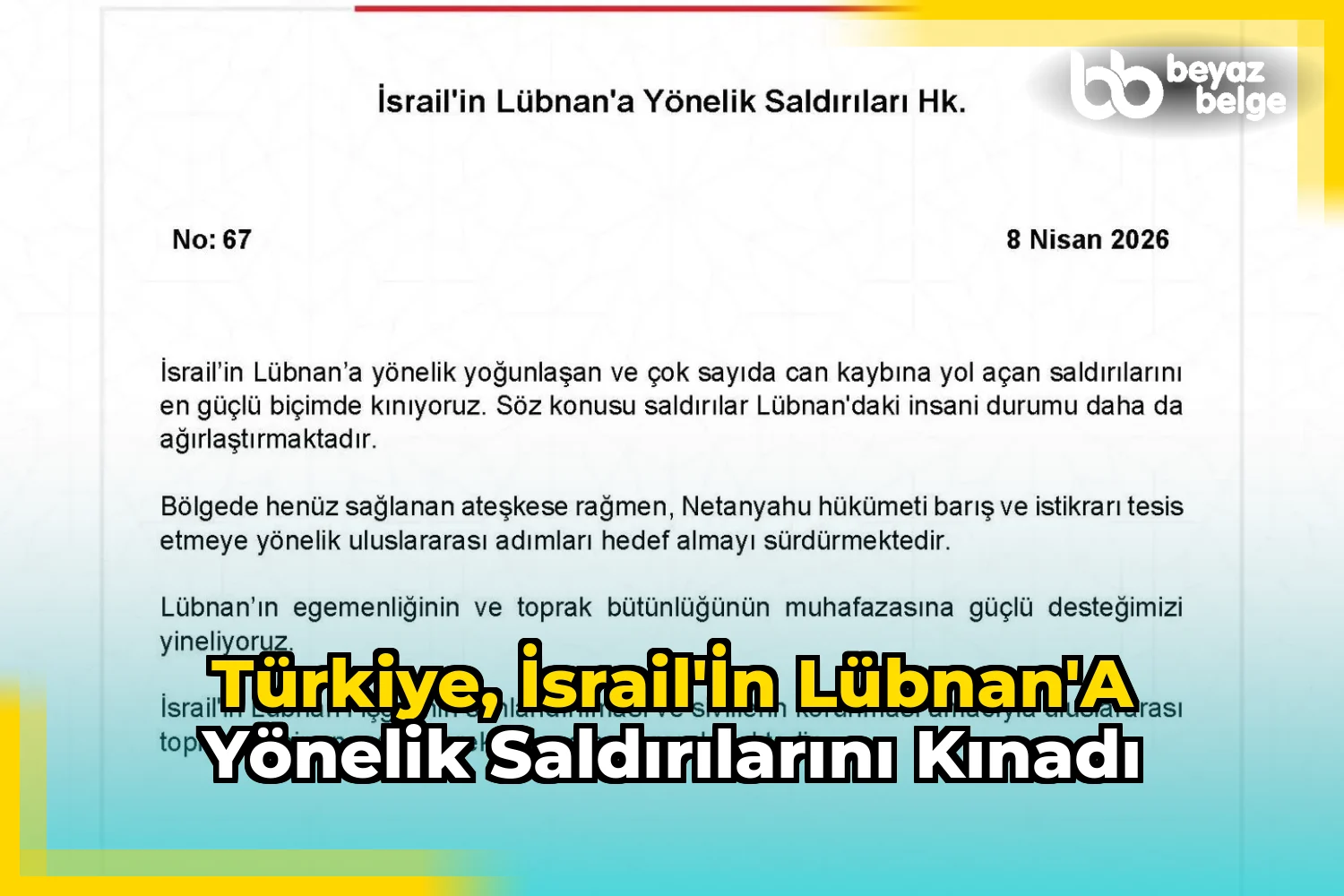 Türkiye, İsrail'in Lübnan'a Yönelik Saldırılarını Kınadı